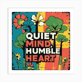 Distressed Design Quiet Mind Humble Heart Art Print