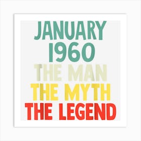 The Man Myth Legend 1960 January 62nd Birthday Gift For 62 Y Art Print