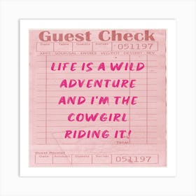 Life Is A Wild Adventure And The Cowgirl Riding It Art Print