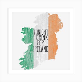 Tonight I Drink For Ireland Art Print