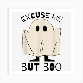 Halloween Costume Boo Crew Excuse Me But Boo Art Print