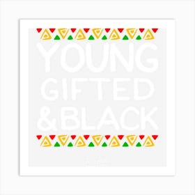 Young Gifted And Black History Month Afrocentric Art Print