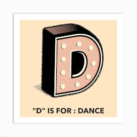 D Is For Dance - Design Maker Featuring A Retro Style Letter Art Print