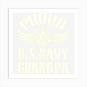 Proud Us Navy Grandpa Happy Father Parent Independence July 4th Summer Art Print