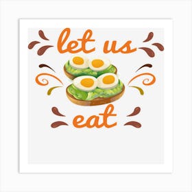 Let Us Eat Kdopn Art Print