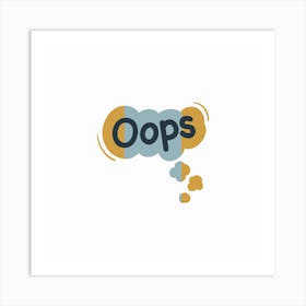 Oops Art Print