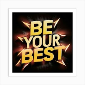 Be Your Best 3 Art Print