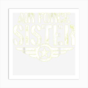 Proud Air Force Sister Pride Air Force Military Family Art Print