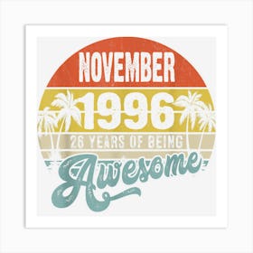 November 1996 26th Birthday 26 Years Of Being Awesome Art Print