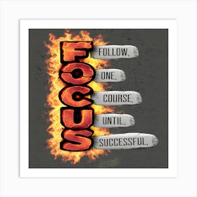 Focus Follow One Course Course Until Successful Art Print