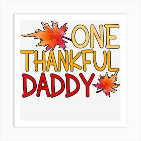 Mens Thanksgiving One Thankful Dad 1 Art Print