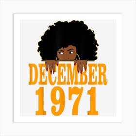 December 1971 51st Birthday 51 Years Old Black Women Girls Art Print