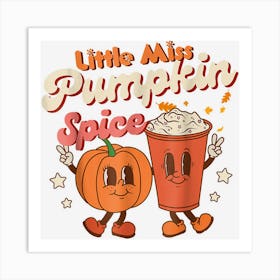 Little Miss Pumpkin Spice Cute Fall Pumpkin Thanksgiving 1 Art Print