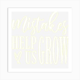 Mistakes Help Us Grow Nijxg Art Print