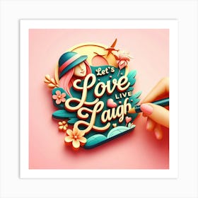 Love Laugh Woman Art Art Print