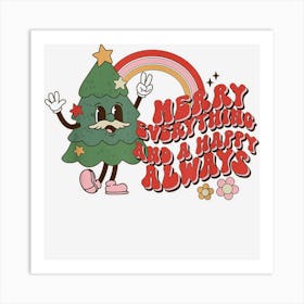 Merry Everything And Happy Always Funny Christmas Pajamas 1 Art Print