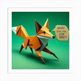 What Does The Fox Say? Art Print