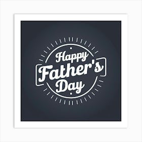 Happy Father'S Day 13 Art Print