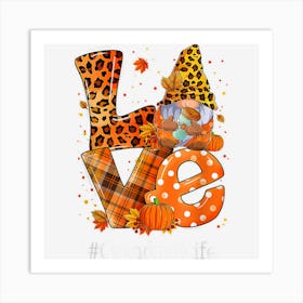 Leopard Love Gnome Fall Pumpkin Grandma Life Thanksgiving Art Print