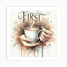 First Coffee 3 Art Print