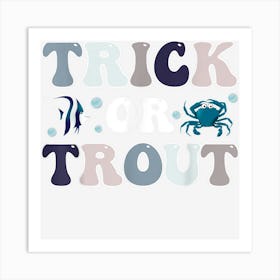 Trick Or Trout Funny Fishing Halloween Fish Fisherman Art Print