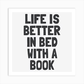 Life Is Better In Bed With A Book - Cozy Reader Art Print