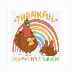 Thankful For My Little Turkeys Thanksgiving Parenting School Art Print