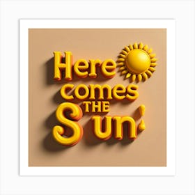 Here Comes The Sun 3D Art Print