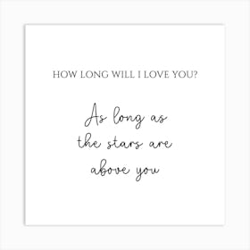 How Long Will I Love You Art Print