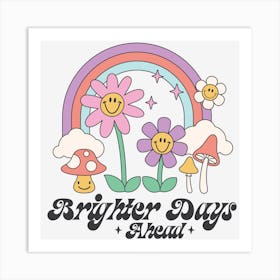 Brighter Days Ahead Art Print