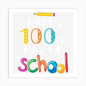 Happy 100th Day Of School For Teachers & Students Gifts Art Print