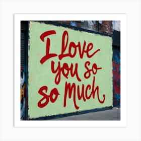 I Love You So Much (2) 1 Art Print