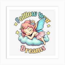 Follow Your Dreams Art Print