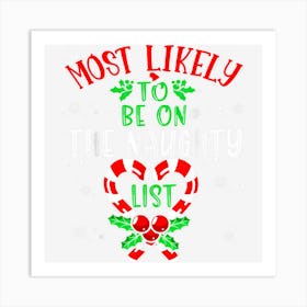 Most Likely To Christmas Be On The Naughty List Xmas Candy 1 Art Print