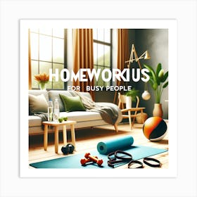 Homeworkus For Busy People Art Print