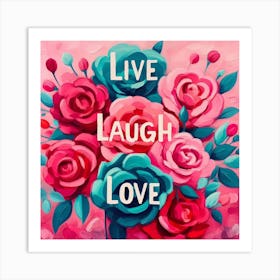 Live Laugh Love 1 Art Print
