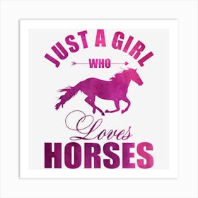 Just A Girl Who Loves Horses Watercolor Horse Art Print