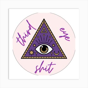 Third Eye Sh*t Art Print