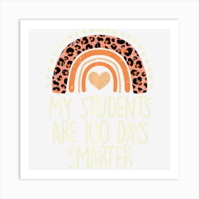 Limited Edition My Students Are 100 Days Smarter 100th Day Of School T Art Print