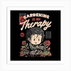 Gardening is My Therapy - Cute Geek Movie Gift 1 Art Print