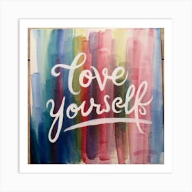 Love Yourself Art Print