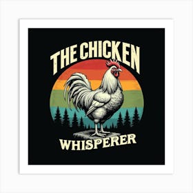 Chicken Whisperer Art Print