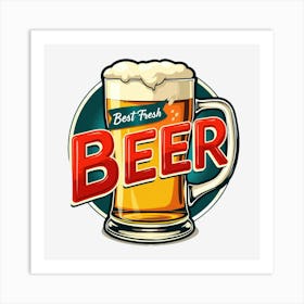 Best Fresh Beer Art Print