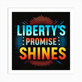 Liberty'S Promise Shines 2 Art Print