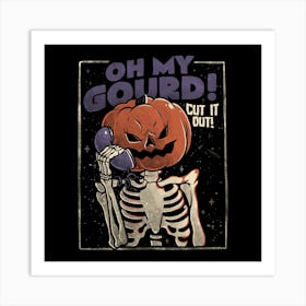 Oh My Gourd - Evil Halloween Pumpkin Skull Gift 1 Art Print