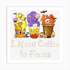 I Need Coffee To Concentrate Halloween Teacher Cute Art Print