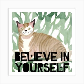 Believe In Yourself Art Print