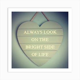 Always Look On The Bright Side Of Life Art Print