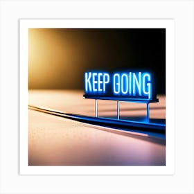 Keep Going Sign 1 Art Print