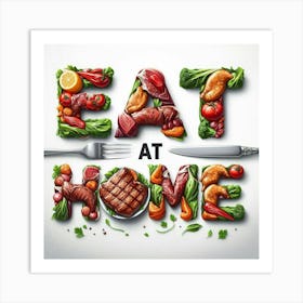 Eat At Home 1 Kitchen Home  Art Print